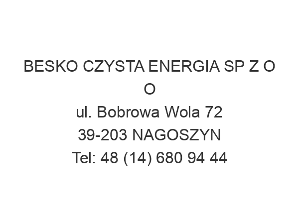 BESKO CZYSTA ENERGIA SP Z O O ul. Bobrowa Wola 72 