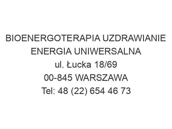 BIOENERGOTERAPIA UZDRAWIANIE ENERGIA UNIWERSALNA ul. Łucka 18/69 