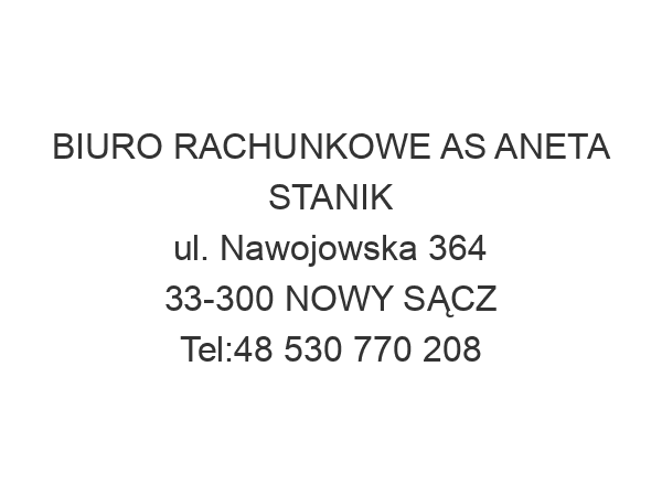 BIURO RACHUNKOWE AS ANETA STANIK ul. Nawojowska 364 