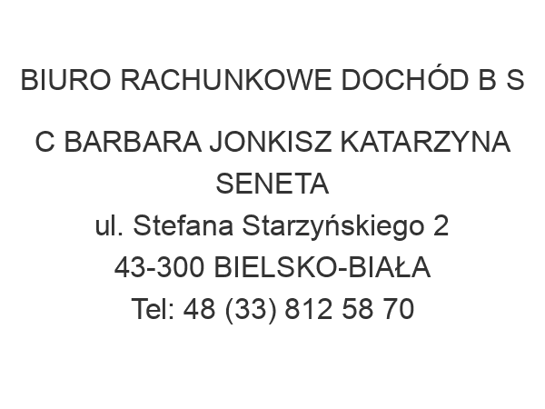 BIURO RACHUNKOWE DOCHÓD B S C BARBARA JONKISZ KATARZYNA SENETA ul. Stefana Starzyńskiego 2 