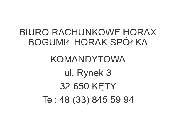 BIURO RACHUNKOWE HORAX BOGUMIŁ HORAK SPÓŁKA KOMANDYTOWA ul. Rynek 3 