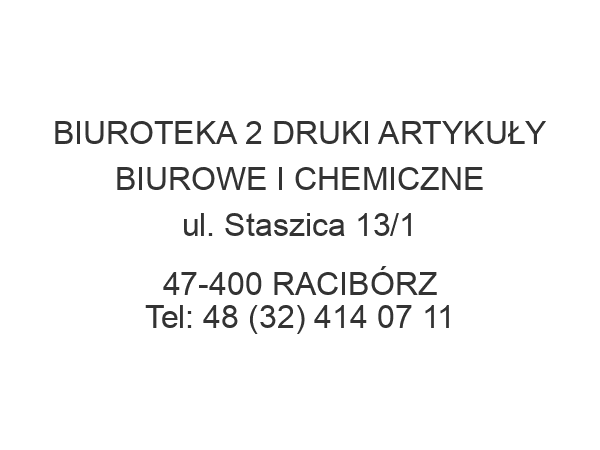 BIUROTEKA 2 DRUKI ARTYKUŁY BIUROWE I CHEMICZNE ul. Staszica 13/1 