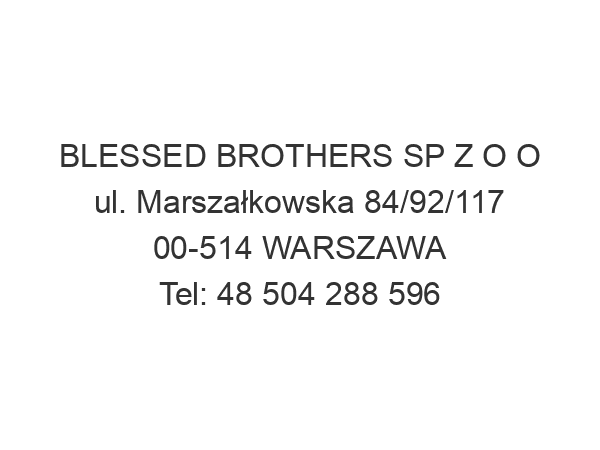 BLESSED BROTHERS SP Z O O ul. Marszałkowska 84/92/117 