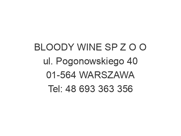 BLOODY WINE SP Z O O ul. Pogonowskiego 40 