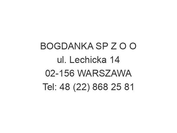 BOGDANKA SP Z O O ul. Lechicka 14 