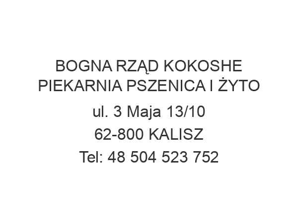 BOGNA RZĄD KOKOSHE PIEKARNIA PSZENICA I ŻYTO ul. 3 Maja 13/10 