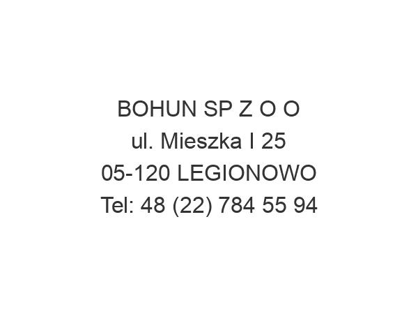 BOHUN SP Z O O ul. Mieszka I 25 