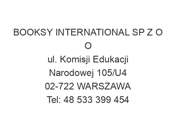 BOOKSY INTERNATIONAL SP Z O O ul. Komisji Edukacji Narodowej 105/U4 