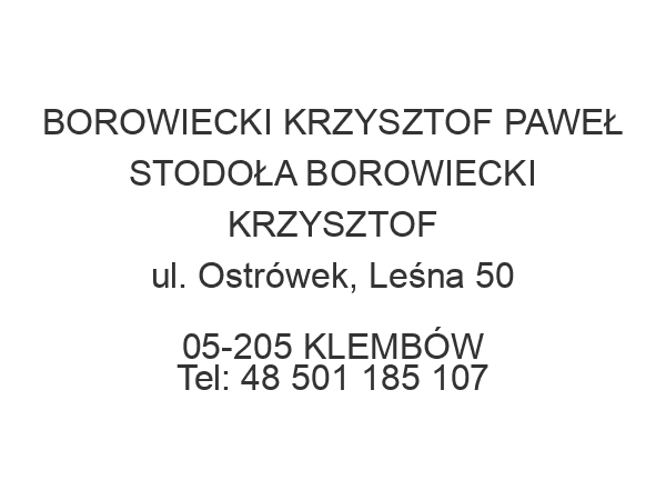 BOROWIECKI KRZYSZTOF PAWEŁ STODOŁA BOROWIECKI KRZYSZTOF ul. Ostrówek, Leśna 50 