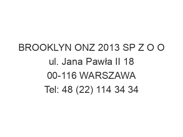 BROOKLYN ONZ 2013 SP Z O O ul. Jana Pawła II 18 