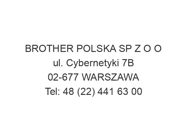 BROTHER POLSKA SP Z O O ul. Cybernetyki 7B 