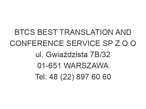 BTCS BEST TRANSLATION AND CONFERENCE SERVICE SP Z O O ul. Gwiaździsta 7B/32 