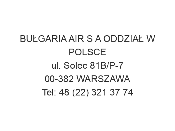 BUŁGARIA AIR S A ODDZIAŁ W POLSCE ul. Solec 81B/P-7 