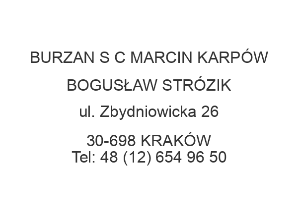 BURZAN S C MARCIN KARPÓW BOGUSŁAW STRÓZIK ul. Zbydniowicka 26 