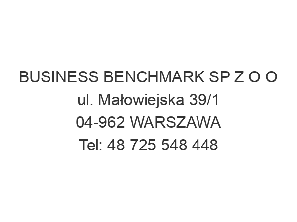 BUSINESS BENCHMARK SP Z O O ul. Małowiejska 39/1 