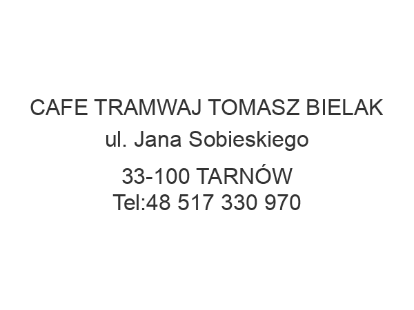 CAFE TRAMWAJ TOMASZ BIELAK ul. Jana Sobieskiego 