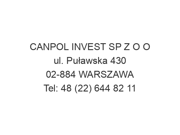 CANPOL INVEST SP Z O O ul. Puławska 430 