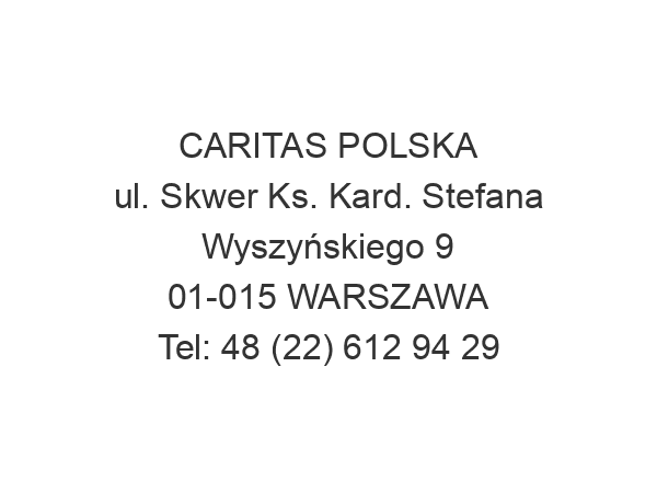 CARITAS POLSKA ul. Skwer Ks. Kard. Stefana Wyszyńskiego 9 