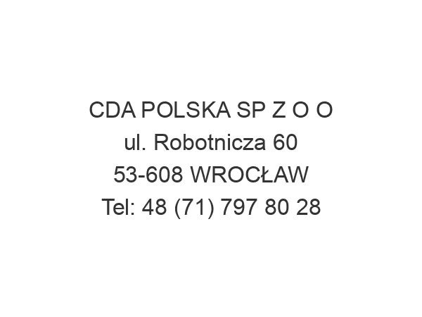 CDA POLSKA SP Z O O ul. Robotnicza 60 