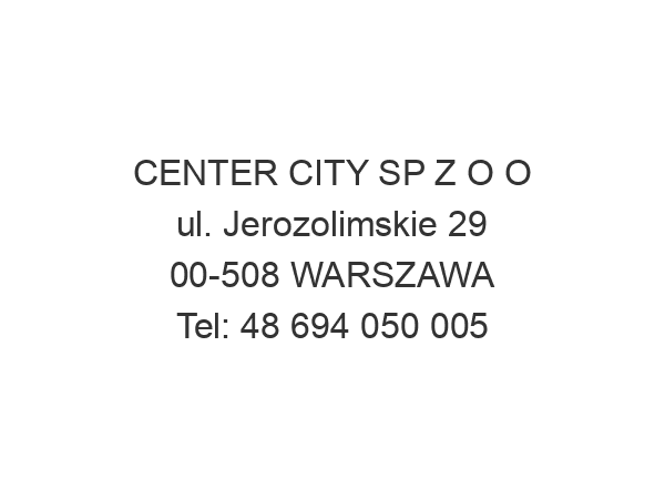 CENTER CITY SP Z O O ul. Jerozolimskie 29 