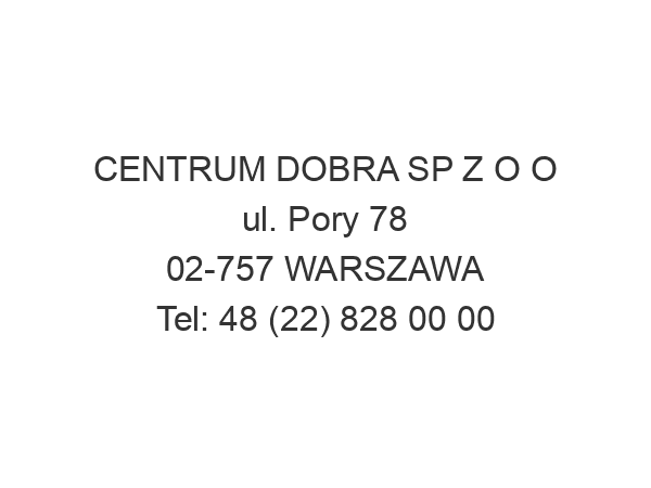 CENTRUM DOBRA SP Z O O ul. Pory 78 