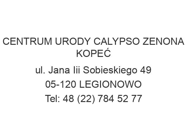 CENTRUM URODY CALYPSO ZENONA KOPEĆ ul. Jana Iii Sobieskiego 49 