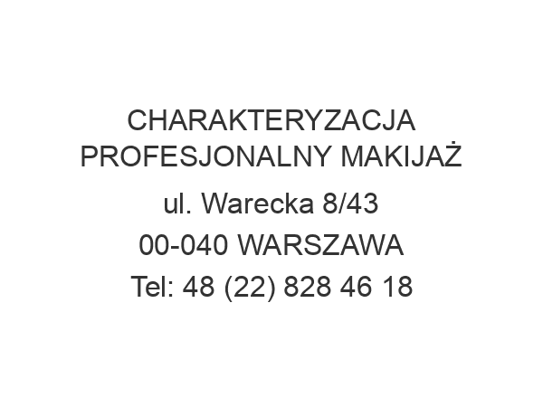 CHARAKTERYZACJA PROFESJONALNY MAKIJAŻ ul. Warecka 8/43 