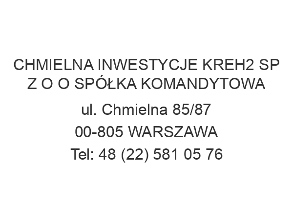 CHMIELNA INWESTYCJE KREH2 SP Z O O SPÓŁKA KOMANDYTOWA ul. Chmielna 85/87 