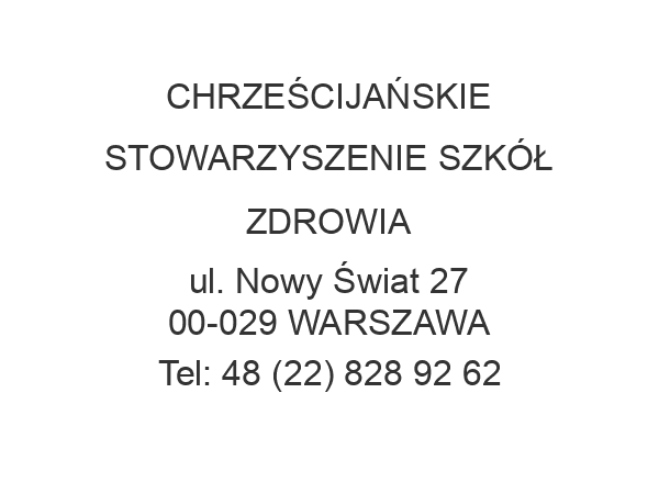 CHRZEŚCIJAŃSKIE STOWARZYSZENIE SZKÓŁ ZDROWIA ul. Nowy Świat 27 