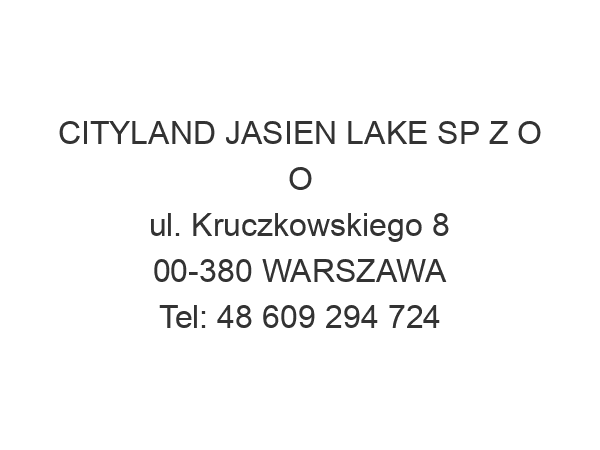 CITYLAND JASIEN LAKE SP Z O O ul. Kruczkowskiego 8 