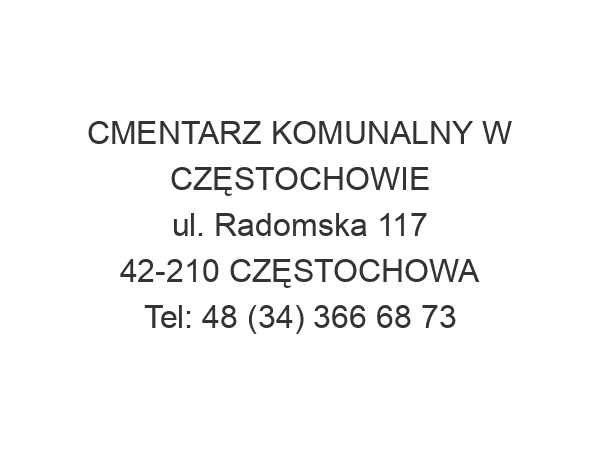 CMENTARZ KOMUNALNY W CZĘSTOCHOWIE ul. Radomska 117 