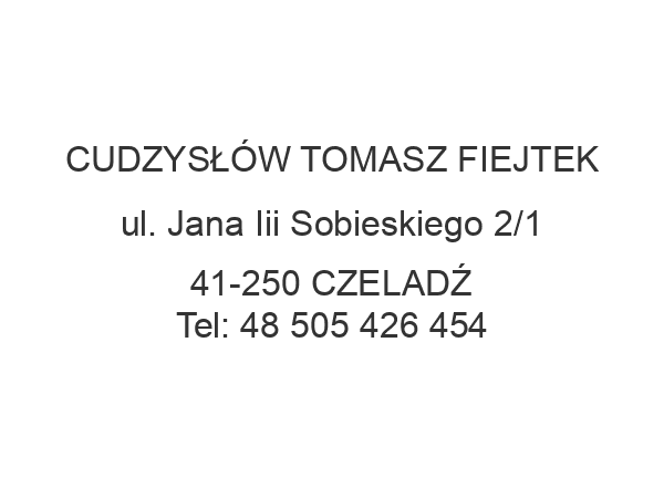 CUDZYSŁÓW TOMASZ FIEJTEK ul. Jana Iii Sobieskiego 2/1 