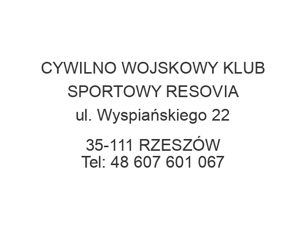 CYWILNO WOJSKOWY KLUB SPORTOWY RESOVIA ul. Wyspiańskiego 22 