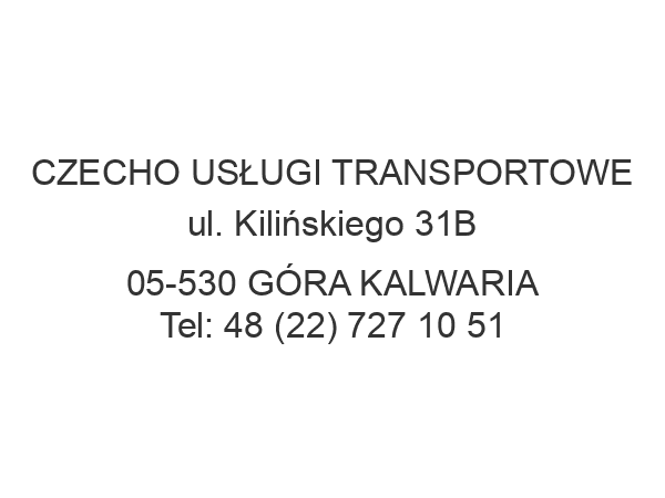 CZECHO USŁUGI TRANSPORTOWE ul. Kilińskiego 31B 