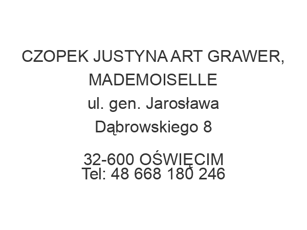 CZOPEK JUSTYNA ART GRAWER, MADEMOISELLE ul. gen. Jarosława Dąbrowskiego 8 