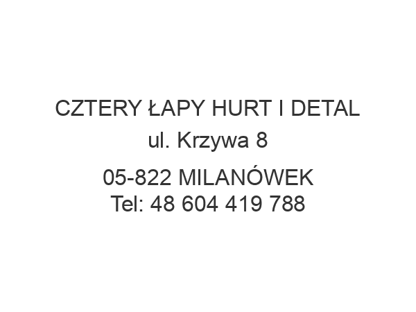 CZTERY ŁAPY HURT I DETAL ul. Krzywa 8 