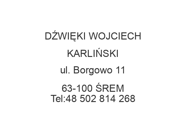 DŹWIĘKI WOJCIECH KARLIŃSKI ul. Borgowo 11 