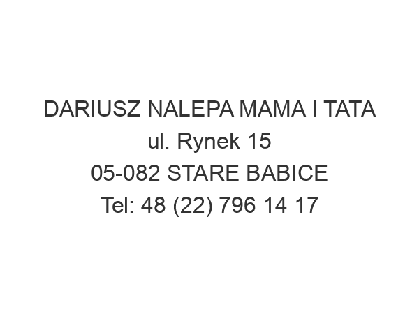 DARIUSZ NALEPA MAMA I TATA ul. Rynek 15 