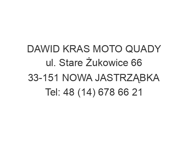 DAWID KRAS MOTO QUADY ul. Stare Żukowice 66 