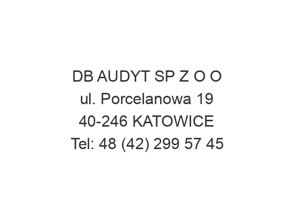 DB AUDYT SP Z O O ul. Porcelanowa 19 