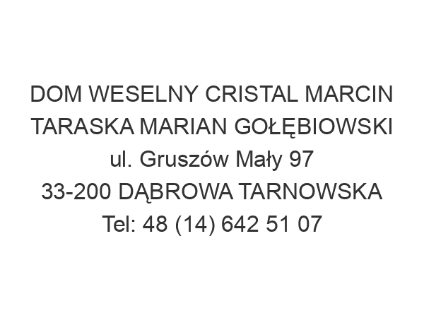 DOM WESELNY CRISTAL MARCIN TARASKA MARIAN GOŁĘBIOWSKI ul. Gruszów Mały 97 