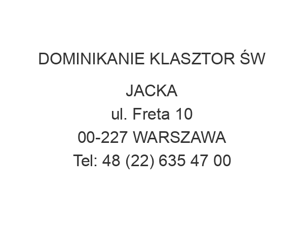 DOMINIKANIE KLASZTOR ŚW JACKA ul. Freta 10 