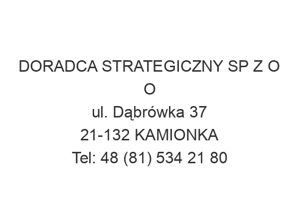 DORADCA STRATEGICZNY SP Z O O ul. Dąbrówka 37 