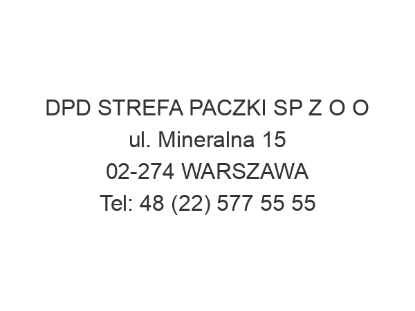 DPD STREFA PACZKI SP Z O O ul. Mineralna 15 