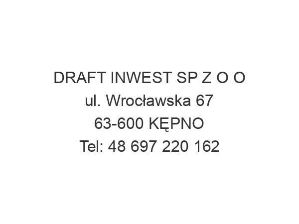 DRAFT INWEST SP Z O O ul. Wrocławska 67 