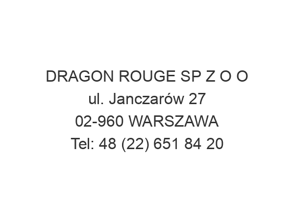 DRAGON ROUGE SP Z O O ul. Janczarów 27 