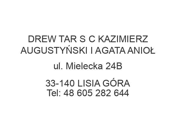 DREW TAR S C KAZIMIERZ AUGUSTYŃSKI I AGATA ANIOŁ ul. Mielecka 24B 