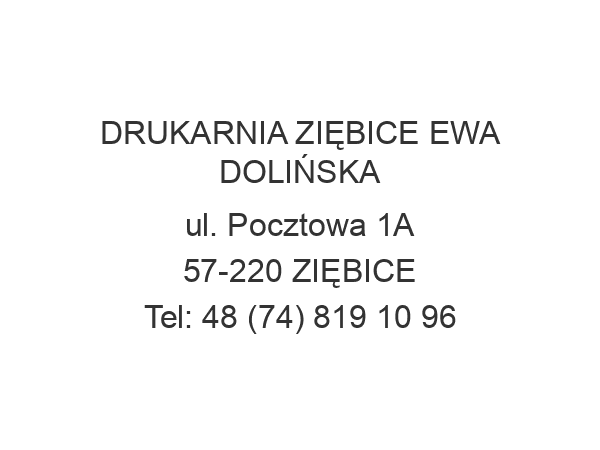 DRUKARNIA ZIĘBICE EWA DOLIŃSKA ul. Pocztowa 1A 