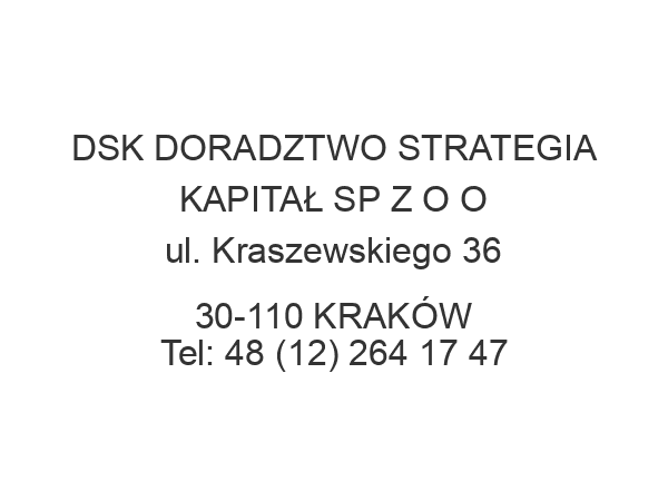 DSK DORADZTWO STRATEGIA KAPITAŁ SP Z O O ul. Kraszewskiego 36 