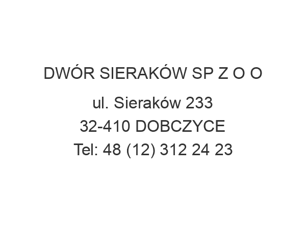 DWÓR SIERAKÓW SP Z O O ul. Sieraków 233 